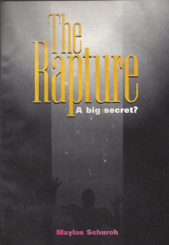 The rapture: A big secret? (9780828011075) by Schurch, Maylan