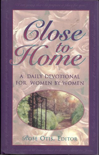 Beispielbild fr Close to home: A daily devotional for women by women zum Verkauf von Wonder Book