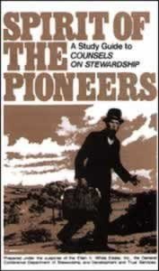 Stock image for Spirit of the Pioneers: A Study Guide to Counsels on Stewardship for sale by Canal Bookyard