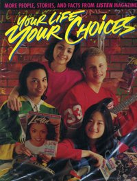 Stock image for Your Life, Your Choices : The People, Stories, and Facts from Listen Magazine for sale by Better World Books