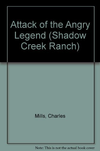 Stock image for Attack of the Angry Legend (Shadow Creek Ranch) for sale by Wonder Book