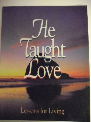 Stock image for He Taught Love Lessons for Living for sale by Gulf Coast Books