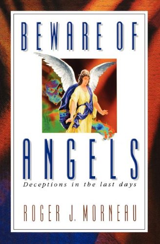 Beispielbild fr Beware of Angels: Deceptions in the Last Days zum Verkauf von ThriftBooks-Reno