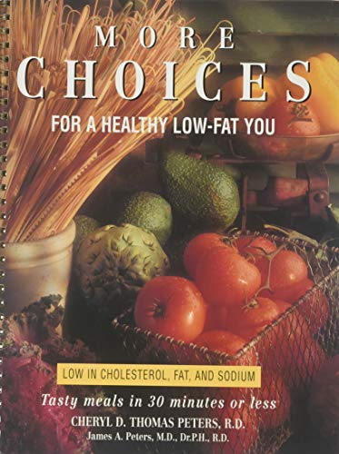 Beispielbild fr More Choices for a Healthy Low-Fat You : Tasty Meals in 30 Minutes or Less zum Verkauf von Better World Books: West