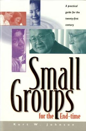 Stock image for Small Groups for the End Time: A Practical Guide for the Twenty-First Century for sale by SecondSale