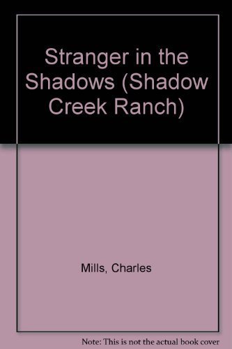 Imagen de archivo de Stranger in the Shadows (Shadow Creek Ranch) a la venta por Wonder Book