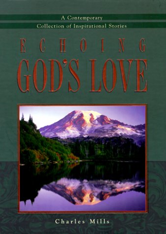 Stock image for Echoing God's love: A contemporary collection of inspirational stories for sale by HPB Inc.