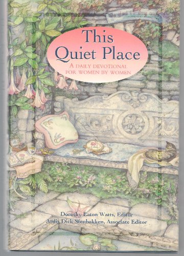 Stock image for This Quiet Place: A Daily Devotional For Women By Women for sale by gearbooks