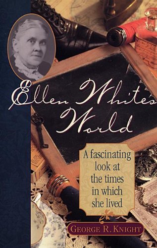 Beispielbild fr Ellen White's World: A Fascinating Look at the Times in Which She Lived zum Verkauf von Books of the Smoky Mountains