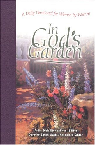 Imagen de archivo de In God's Garden: A Daily Devotional for Women by Women (Women's Devotional Series) a la venta por Wonder Book