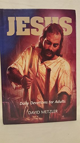 Imagen de archivo de Jesus: Daily devotions for adults by David Metzler (2000-05-03) a la venta por Wonder Book