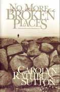 Beispielbild fr No More Broken Places: Finding Wholeness in God zum Verkauf von Your Online Bookstore