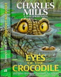 Imagen de archivo de Eyes of the crocodile: And other bite-sized devotions for juniors a la venta por Wonder Book