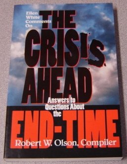 Stock image for Ellen White Comments on the Crisis Ahead: Answers to Questions About the End-Time for sale by St Vincent de Paul of Lane County