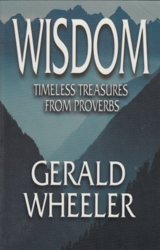 Beispielbild fr Wisdom: Timeless Treasures from Proverbs zum Verkauf von 4 THE WORLD RESOURCE DISTRIBUTORS