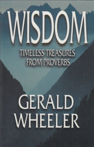 Imagen de archivo de Wisdom: Timeless Treasures from Proverbs a la venta por 4 THE WORLD RESOURCE DISTRIBUTORS