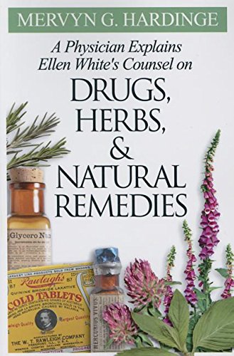 Stock image for Physician Explains Ellen White's Counsel on Drugs, Herbs, and Natural Remedies for sale by HPB-Diamond