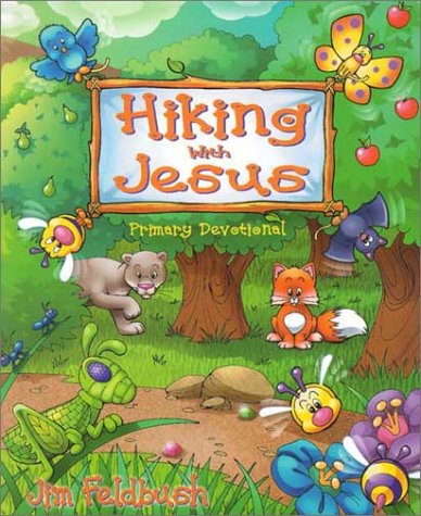 Hiking with Jesus - Feldbush, Jim