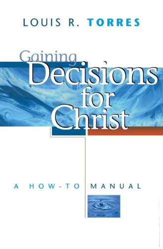 Stock image for Gaining Decisions for Christ: A How-To Manual for sale by Blue Vase Books