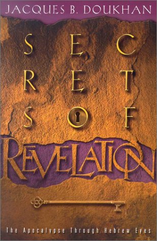 Beispielbild fr Secrets of Revelation: The Apocalypse Through Hebrew Eyes zum Verkauf von The Book Spot