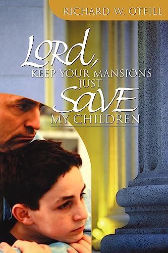 Stock image for Lord, Keep Your Mansions--Just Save My Children for sale by Ergodebooks
