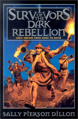 Beispielbild fr Survivors of the Dark Rebellion: God's Heroes from Adam to David (War of the Ages) zum Verkauf von Wonder Book