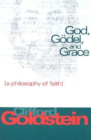 Imagen de archivo de God Godel And Grace: A Philosophy Of Faith a la venta por BooksRun