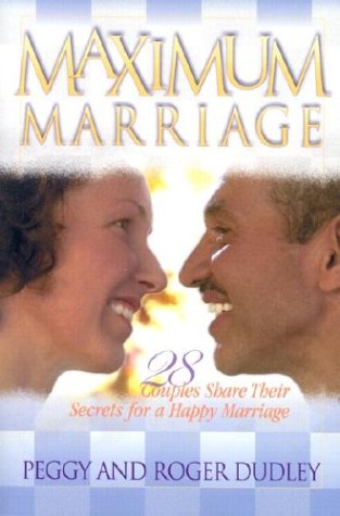 Beispielbild fr Maximum Marriage: 28 Couples Share Their Secrets for a Happy Marriage zum Verkauf von Books From California