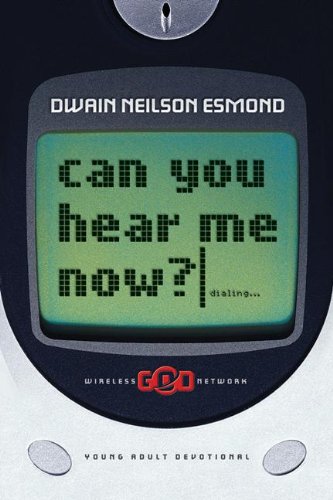 Can You Hear Me Now Young Adult Devotional - Dwain Neilson Esmond