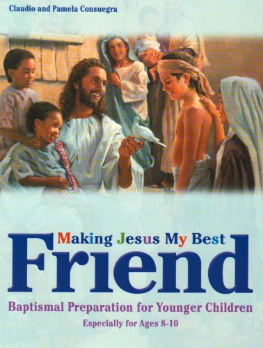 9780828018364: Making Jesus My Best Friend: Baptism Preparation for Younger Children (Ages 8-10)