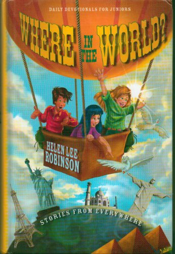 Imagen de archivo de Where in the World?: Stories from Everywhere: Daily Devotions for Juniors a la venta por Jenson Books Inc