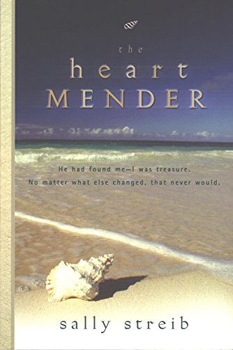 Stock image for The Heart Mender: He Had Found Me-- I Was Treasure. No Matter What Else Changed, That Never Would for sale by HPB-Red