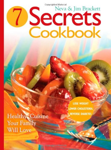 Imagen de archivo de Seven Secrets Cookbook: Healthy Cuisine Your Family Will Love a la venta por Goodwill of Colorado