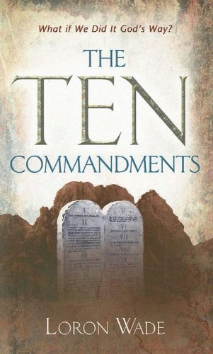 Imagen de archivo de The Ten Commandments : What If We Did It God's Way? a la venta por Better World Books