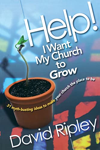 Stock image for Help! I Want My Church to Grow: 31 Myth-Busting Ideas to Make Your Church the Place to Be for sale by Wonder Book