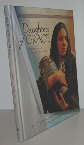 Stock image for Daughters of Grace: Experiencing God Through Their Stories for sale by Wonder Book