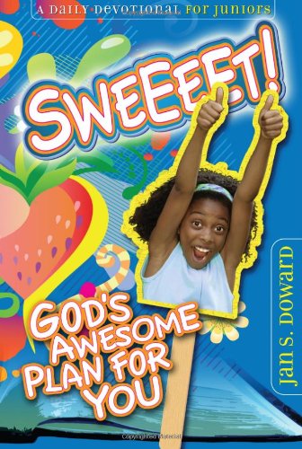 Stock image for Sweeeet!: God's Awesome Plan for You: A Daily Devotional for Juniors for sale by Gulf Coast Books