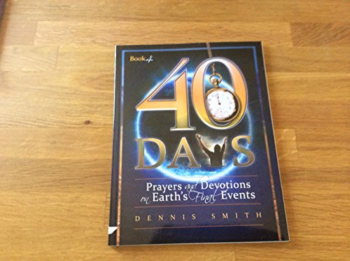 Beispielbild fr 40 Days: Prayers and Devotions on Earth's Final Events zum Verkauf von Books for Life