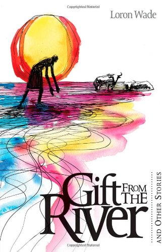 Beispielbild fr The Gift from the River: And Other Stories zum Verkauf von ThriftBooks-Atlanta