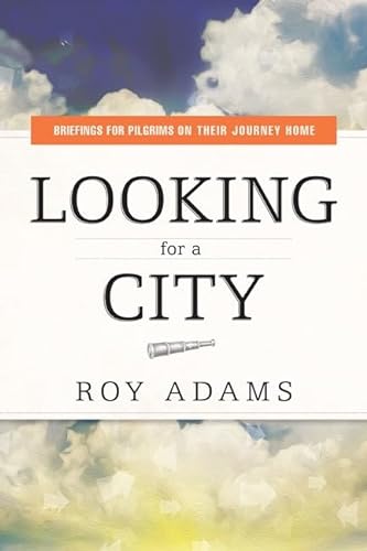 9780828027014: Looking for a City: Briefings for Pilgrims on Their Journey Home
