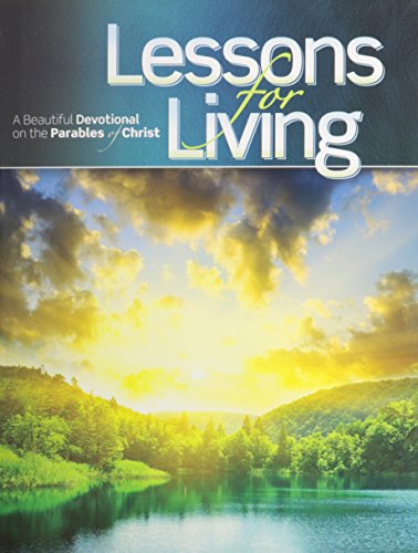 Beispielbild fr Lessons for Living: A Beautiful Devotional on the Parables of Christ zum Verkauf von HPB-Emerald