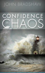 Stock image for John Bradshaw - Confidence in Chaos for sale by SecondSale