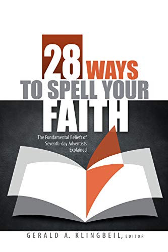 Imagen de archivo de 28 Ways to Spell Your Faith: The Fundamental Belief of Seventh-day Adventist Explained a la venta por Books Unplugged