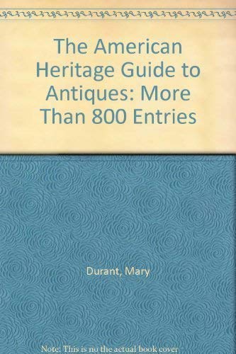 Beispielbild fr The American Heritage Guide to Antiques zum Verkauf von BookHolders