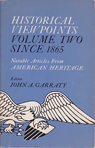 Stock image for HISTORICAL VIEWPOINTS - VOLUME ONE: TO 1877 Notable Articles from American Heritage, the Magazine of History for sale by Neil Shillington: Bookdealer/Booksearch