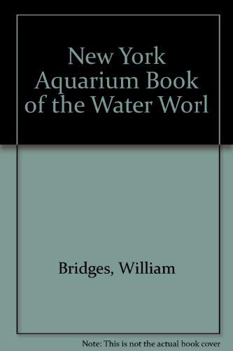 Stock image for New York Aquarium Book of the Water Worl for sale by Better World Books: West