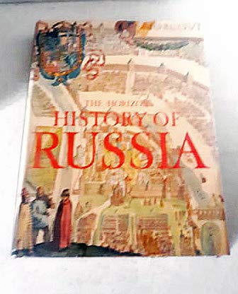 Beispielbild fr The Horizon History of Russia zum Verkauf von Better World Books