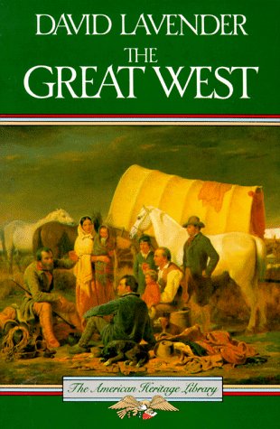Imagen de archivo de The American Heritage History of the Great West a la venta por Better World Books: West
