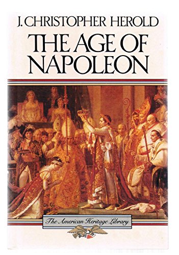 Beispielbild fr The Age of Napoleon (American Heritage Library) zum Verkauf von Wonder Book