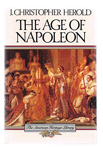 Stock image for The Age of Napoleon (American Heritage Library) for sale by Wonder Book